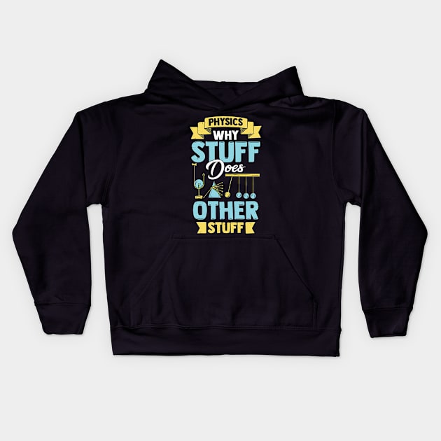 Physics Why Stuff Does Other Stuff Kids Hoodie by Dolde08